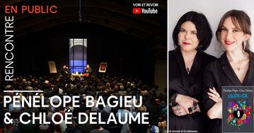 Rencontre avec Pénélope Bagieu et Chloé Delaume