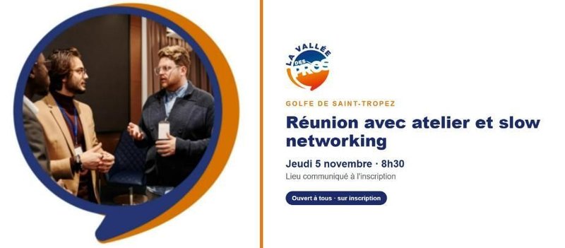 La Vallée des Pros · Réunion avec atelier et slow networking · Golfe de Saint-Tropez