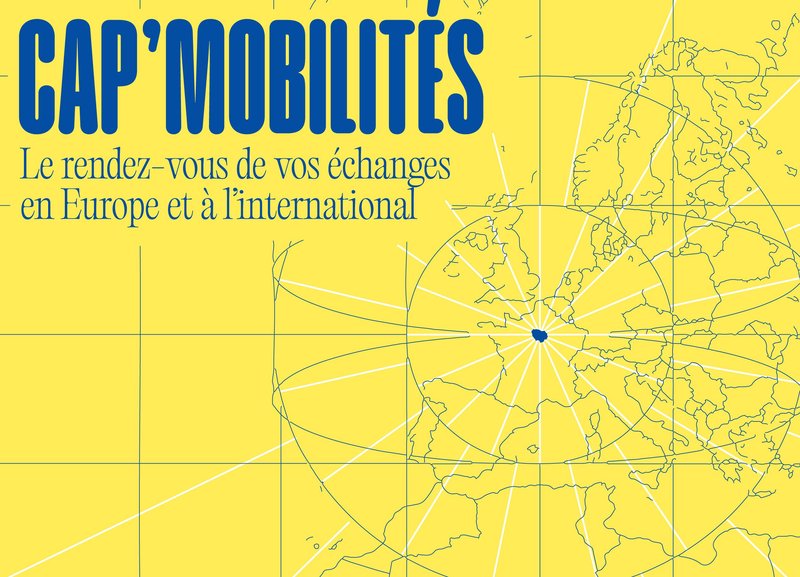 Cap'mobilités - le rendez-vous de vos échanges en Europe et à l’International