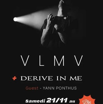 VLMV + DERIVE IN ME + YANN PONTHUS