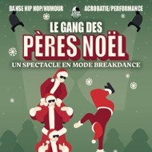 Le Gang des Pères Noël - Un Spectacle en mode Breakdance - Auditorium Base Camp Lodge - Albertville