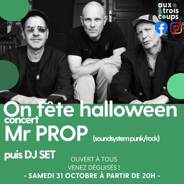 Venez fêter Halloween "Aux Trois Coups" - Concert MR PROP