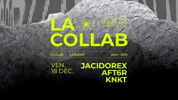 La Collab #4 : Jacidorex, AFT6R, KNKT