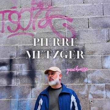 Pierre Metzger dans Gauchiasse