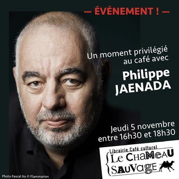 Un moment privilégié au café avec Philippe JAENADA