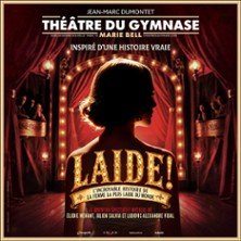 Laide ! - Théâtre du Gymnase Marie-Bell, Paris