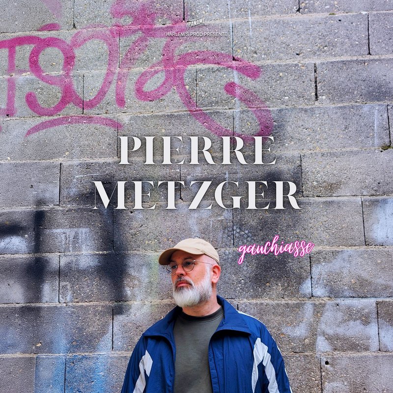 Pierre Metzger : Gauchiasse