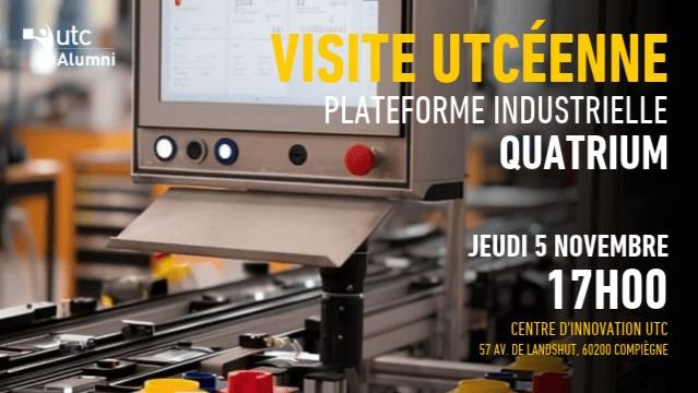 Visite UTCéenne - Plateforme Industrielle QUATRIUM