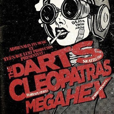 The Darts + The Cleopatras + Megahex