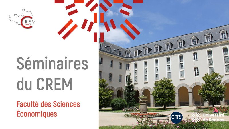[Seminaire CREM] Présentation de Gabriel Loumeau, Institute of  Economic Research, University of Neuchâtel (Suisse)