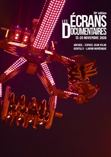 30ème édition du Festival Les Ecrans Documentaires