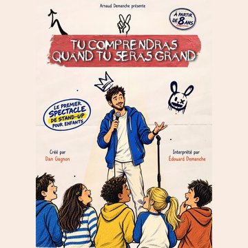 Tu comprendras quand tu seras GRAND ! - Stand-up pour enfant (option brunch)