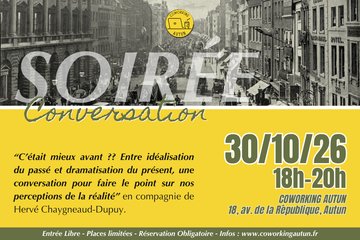 Coworking Autun - Soirée Conversation : Etait-ce mieux avant ?