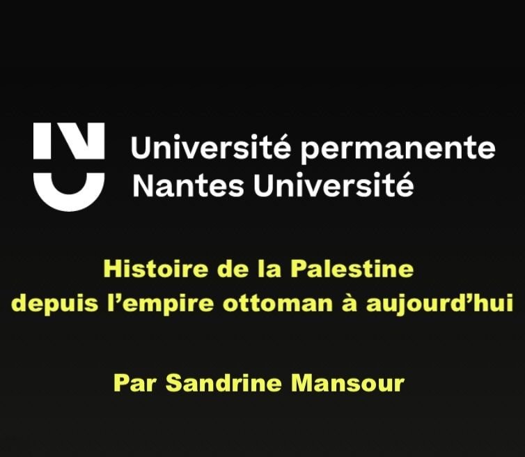 Conférence : HISTOIRE DE LA PALESTINE, DEPUIS L’EMPIRE OTTOMAN À AUJOURD’HUI par Sandrine MANSOUR