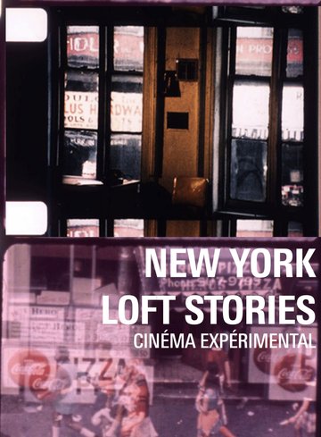 NEW YORK LOFT STORIES — CINÉMA EXPÉRIMENTAL