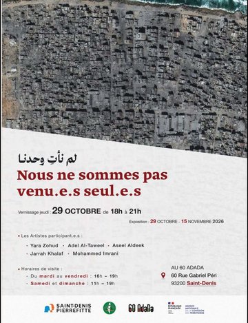 LA PALESTINE AU CŒUR DE SAINT-DENIS ! - Exposition "NOUS NE SOMMES PAS VENU.ES SEUL.ES" et UN MOIS D'ÉVÉNEMENTS