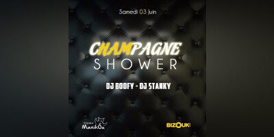 Sam 3 juin || CHAMPAGNE SHOWER || DJ BOOFY & STANKY || NEW ESPACE COSY