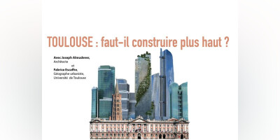 Débat - Toulouse : faut-il construire plus haut ?