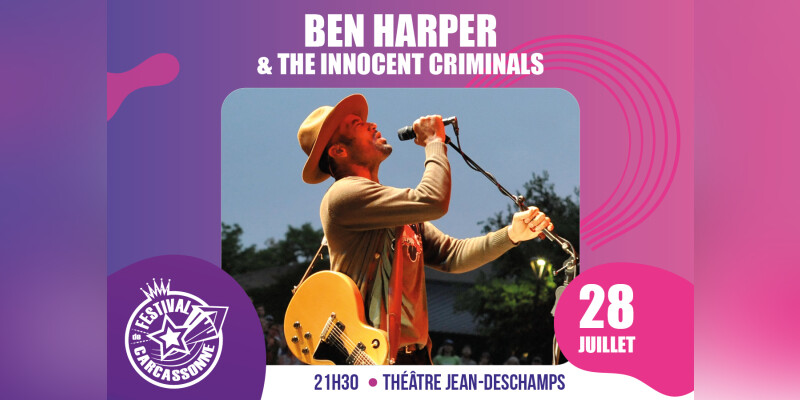 BEN HARPER & THE INNOCENT CRIMINALS @ Festival de Carcassonne