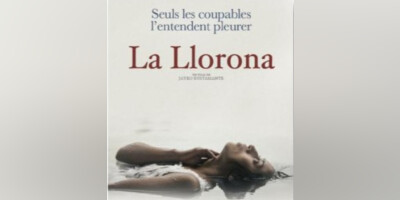 "La Llorona (VO)" - Du 9 au 13 juillet