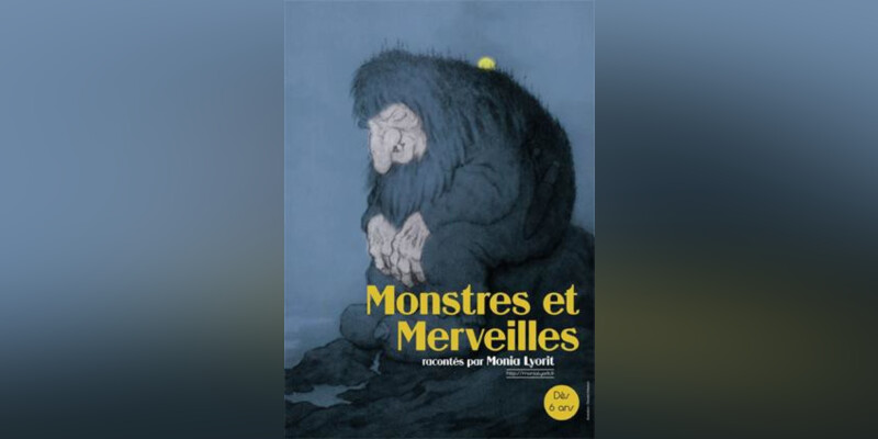 Reporté// Spectacle "Monstres et merveilles"
