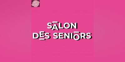 Le salon des Seniors, le rendez-vous des jeunes plus de 50 ans