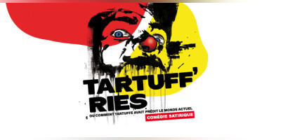 TARTUFF’RIES ou comment Tartuffe avait prédit le monde actuel