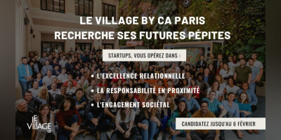 Le Village by CA Paris recherche ses futures pépites