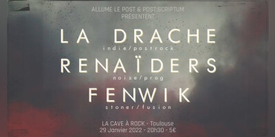 La Drache x Renaiders x Fenwik @La Cave à Rock