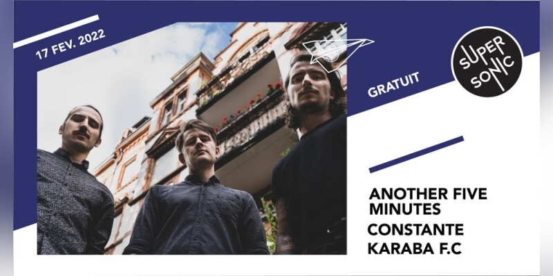 Another Five Minutes • Constante • Karaba F.C / Supersonic (Free entry)